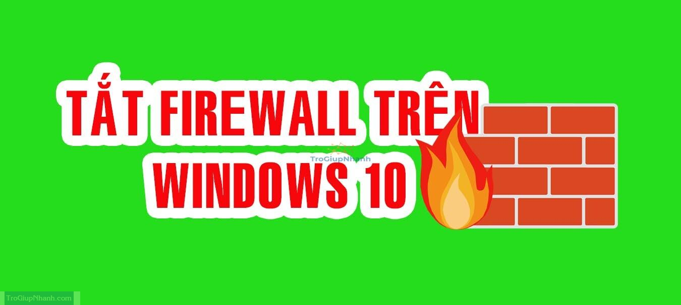 Tắt firewall trên Windows 10