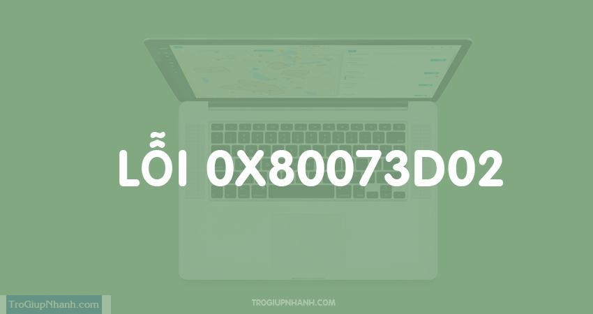 lỗi 0x80073d02